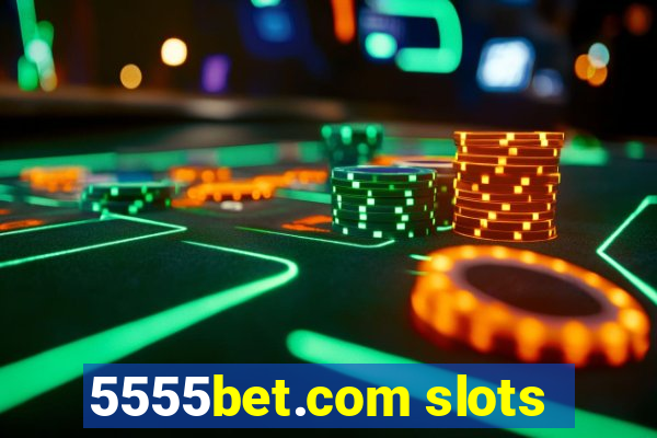 5555bet.com slots